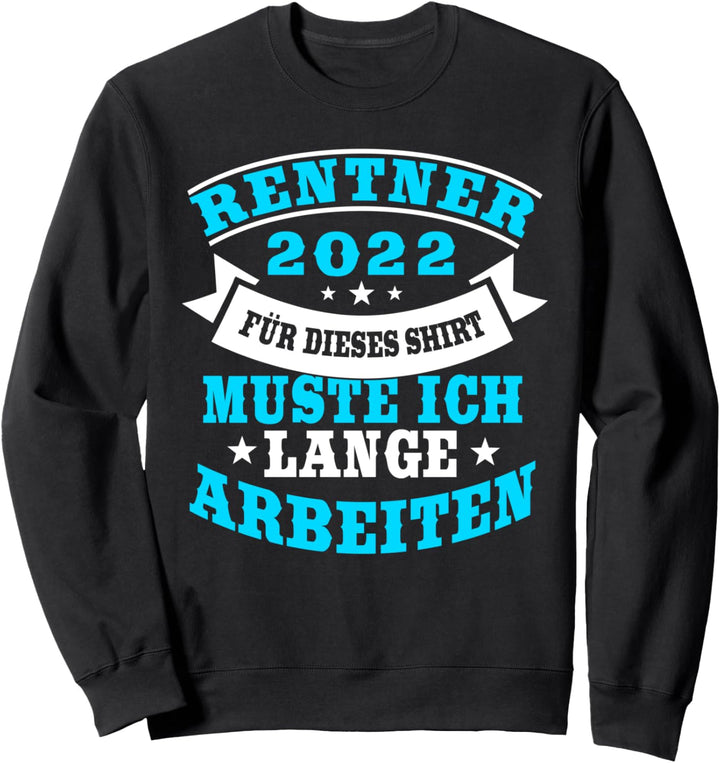 Rente 2022, Ruhestand Geschenk Mann, Lustiges Sweatshirt