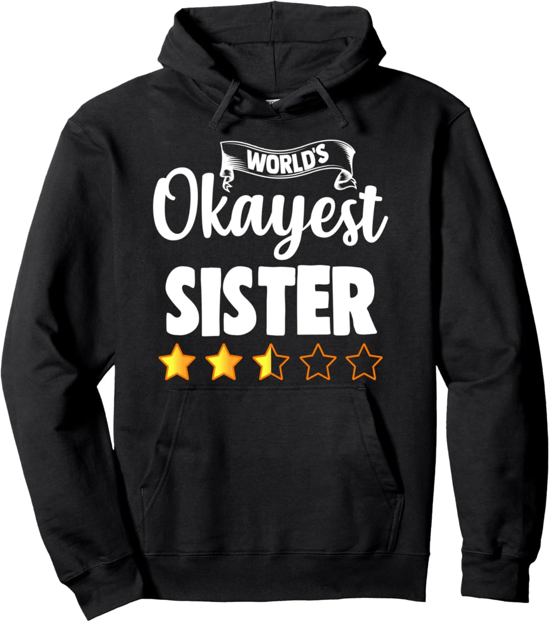 Schwester Geschenk Welt Okayest Schwester Pullover Hoodie