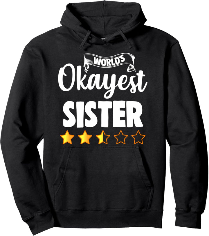 Schwester Geschenk Welt Okayest Schwester Pullover Hoodie