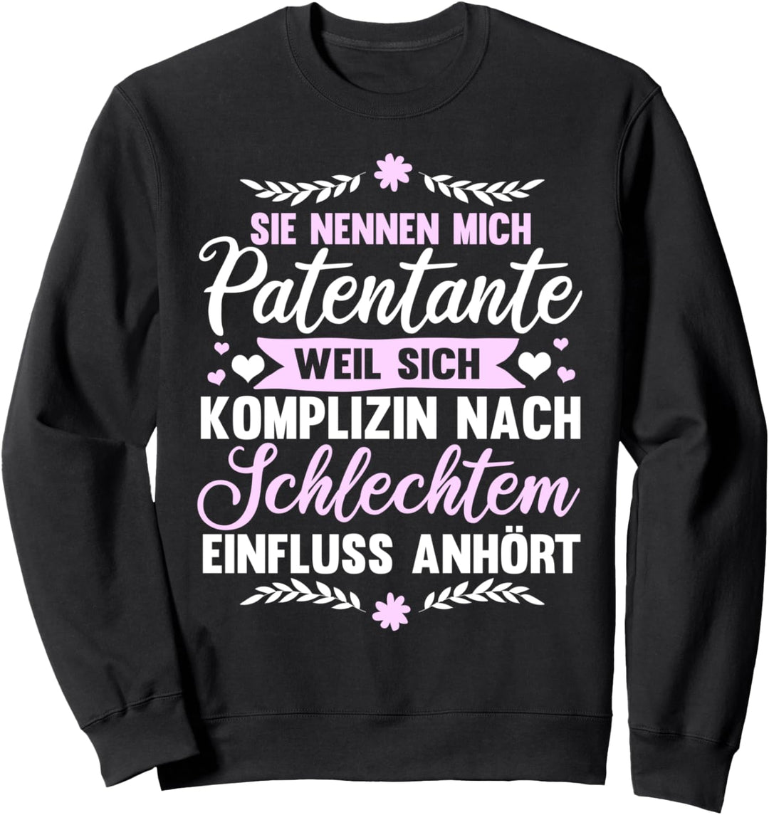 Sie nennen mich Patentante weil sich Komplizin - Patentante Sweatshirt