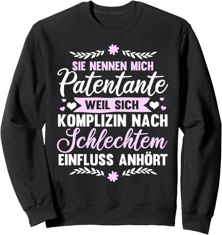 Sie nennen mich Patentante weil sich Komplizin - Patentante Sweatshirt