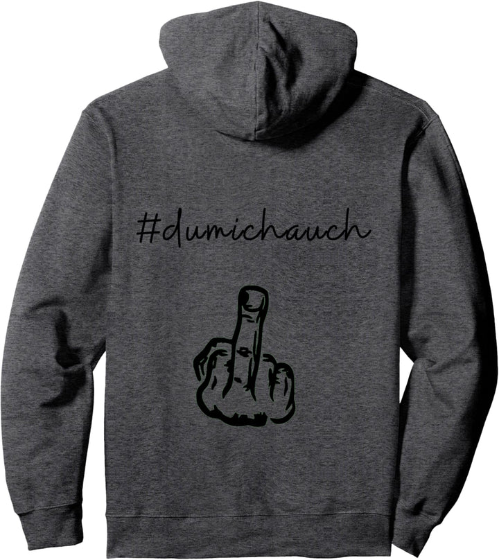 # du mich auch Mittelfinger Stinkefinger Pullover Hoodie