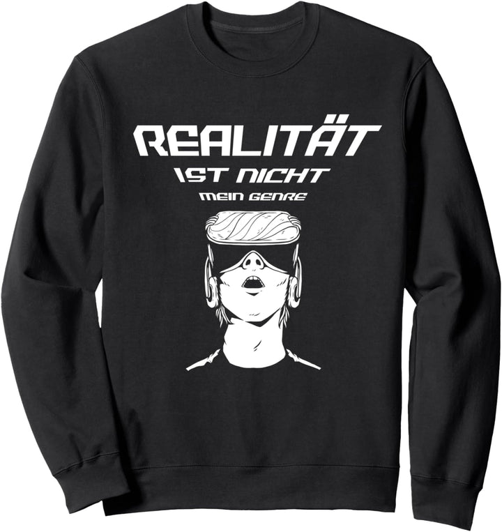 "REALITÄT IST NICHT MEIN GENRE" | Lustiges Gamer Zocker Sweatshirt