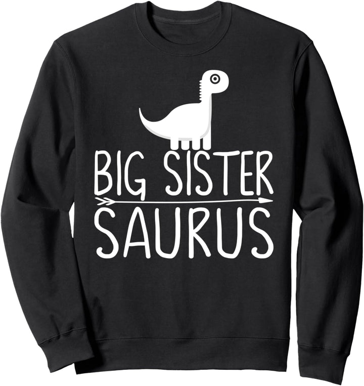 Dinosaur Big Sister Saurus Funny Dino Gift Girl Kids Girls Sweatshirt