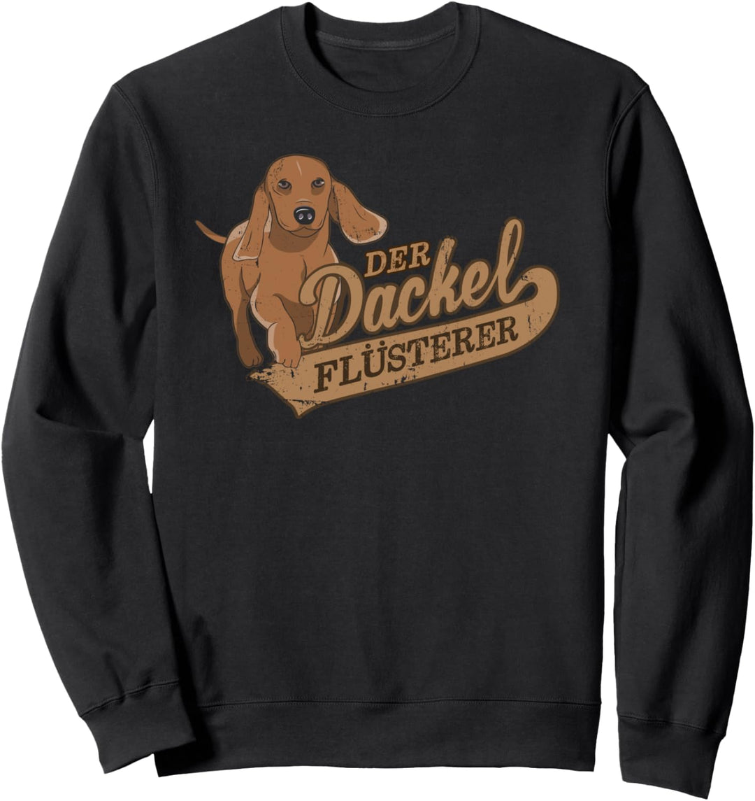 Der Dackel-Flüsterer, lustiges Hundesprüche Sweatshirt