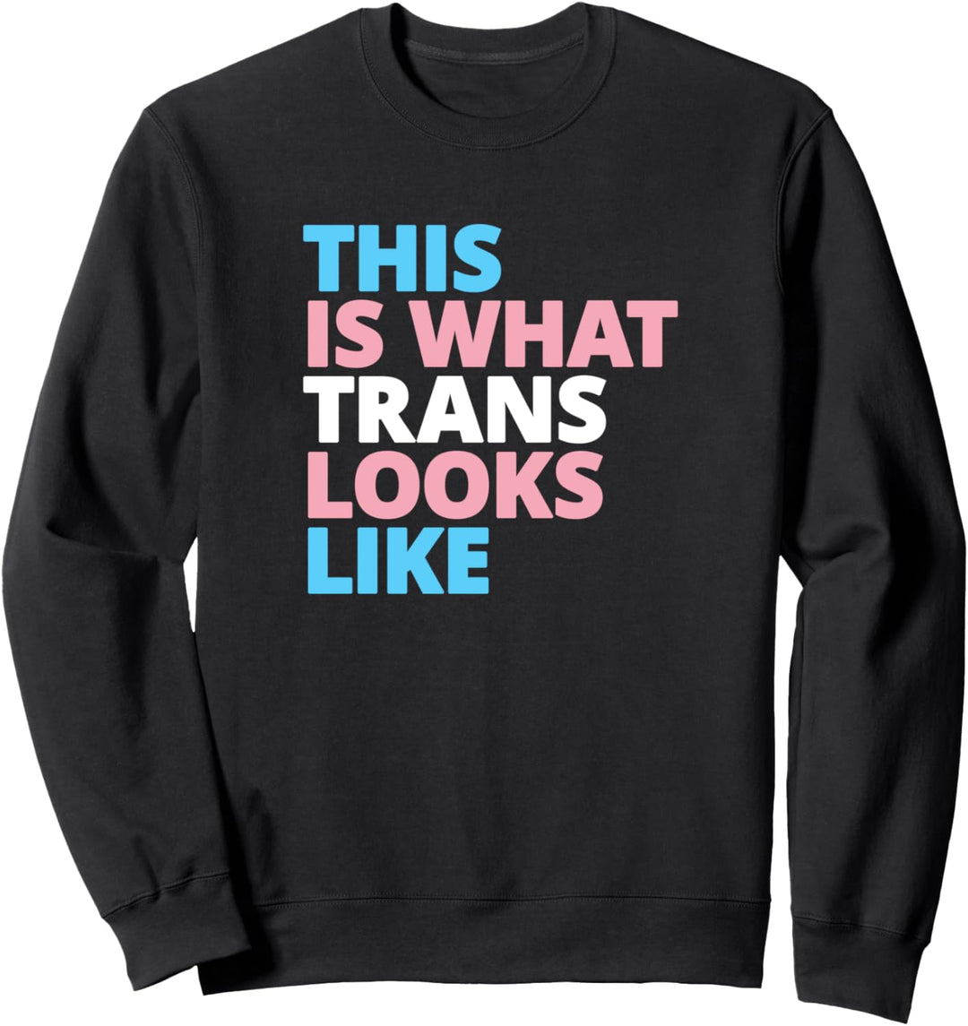 This is What Trans Looks Like LGBT Transgender Pride Shirt Sweatshirt