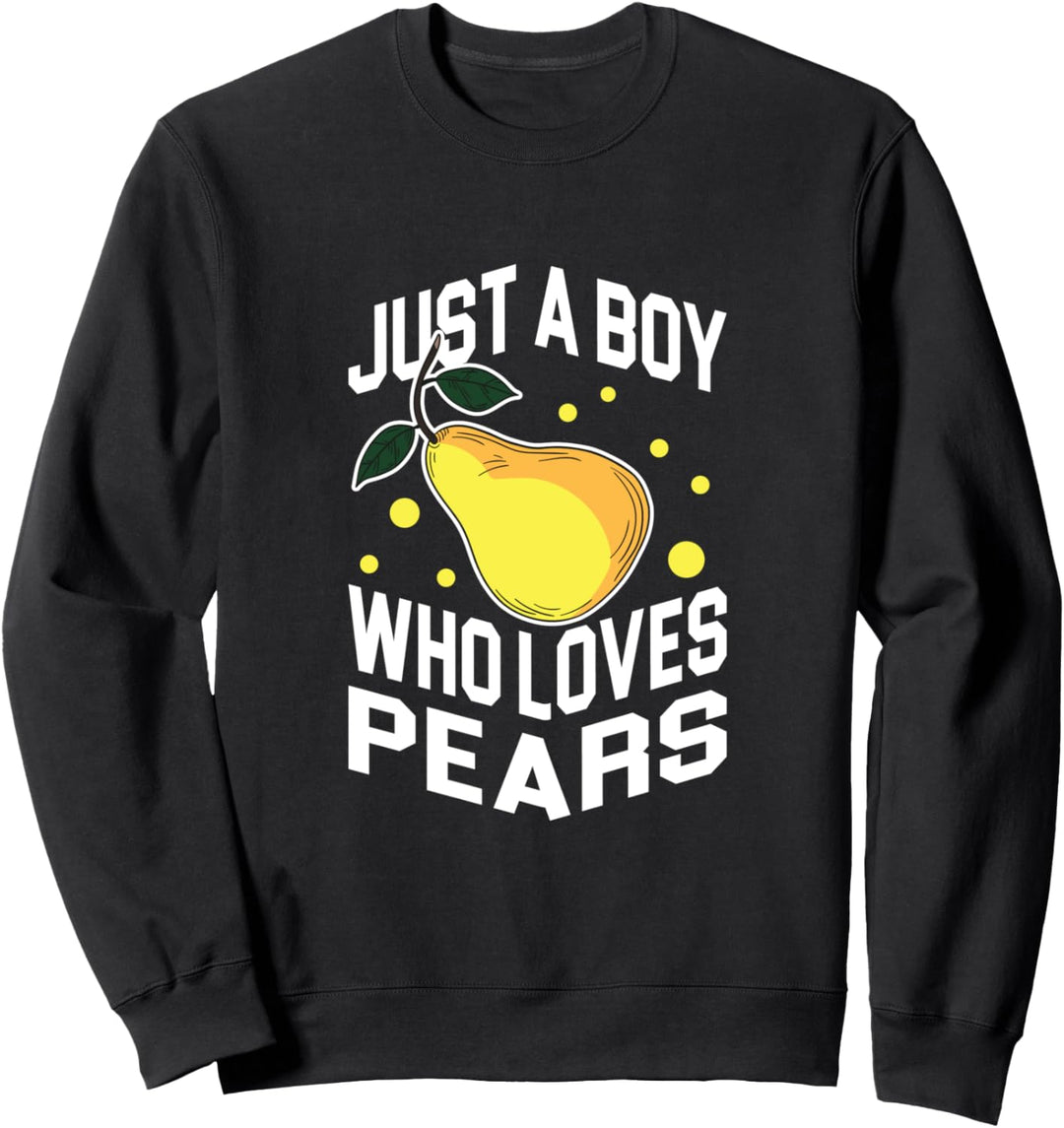 Einfach Ein Junge Der Birnen Mag - Just A Boy Loves Pears Sweatshirt