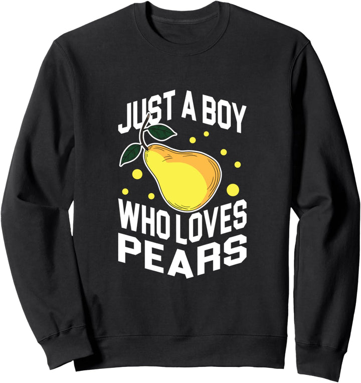 Einfach Ein Junge Der Birnen Mag - Just A Boy Loves Pears Sweatshirt