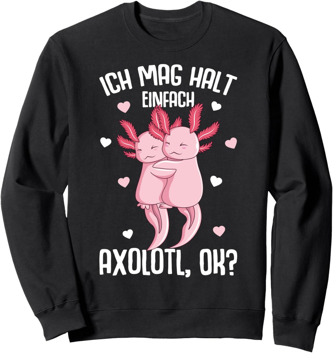 Ich mag halt Axolotl Salamander Kinder Frauen Mädchen Sweatshirt