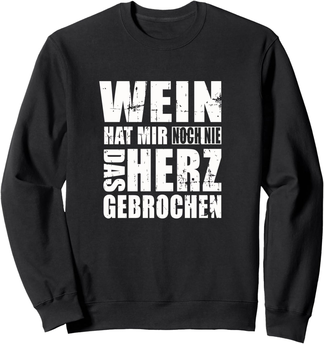 Wein hat mir noch nie das Herz Gebrochen Weinfest Geschenk Sweatshirt
