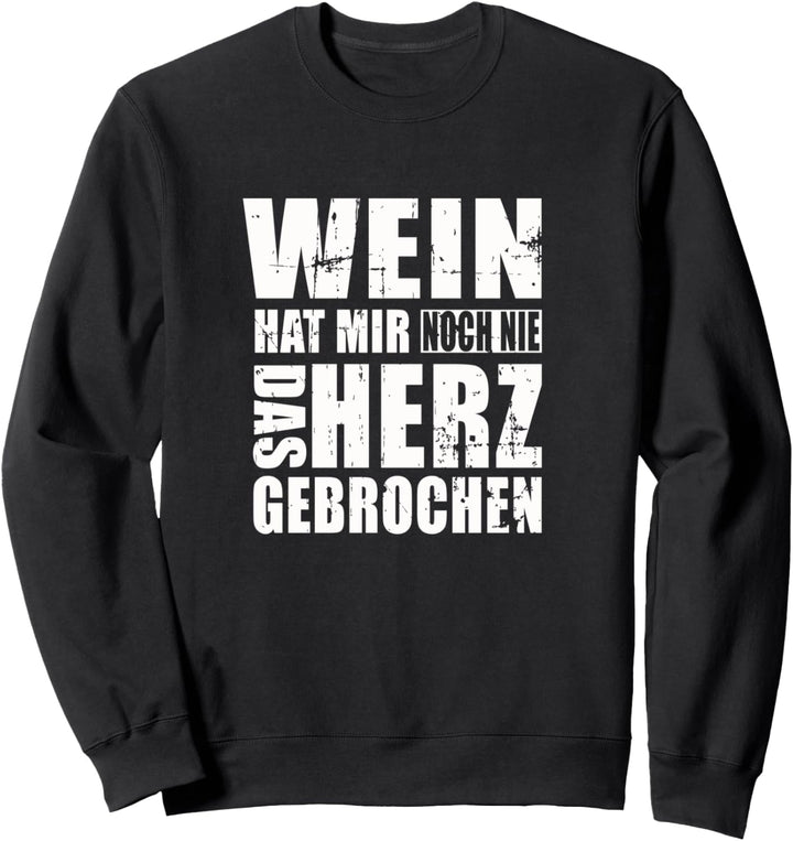 Wein hat mir noch nie das Herz Gebrochen Weinfest Geschenk Sweatshirt