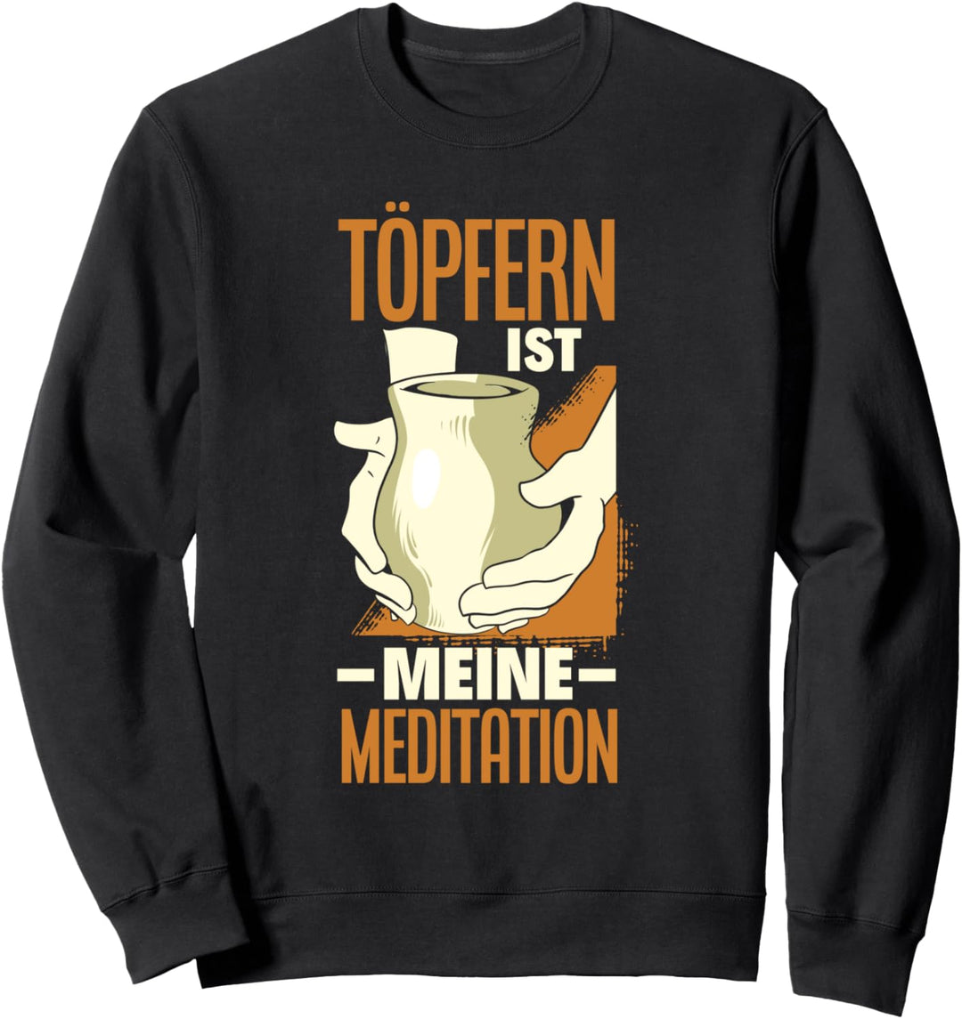 Töpfern Ist Meine Meditation Lustiges Töpfer Töpferin Sweatshirt