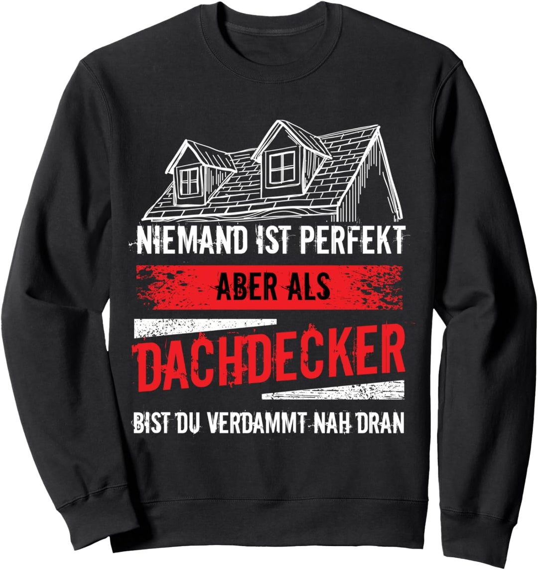 Dachdecker Dachdecken Herren Männer Lustig Dachdecker Sweatshirt