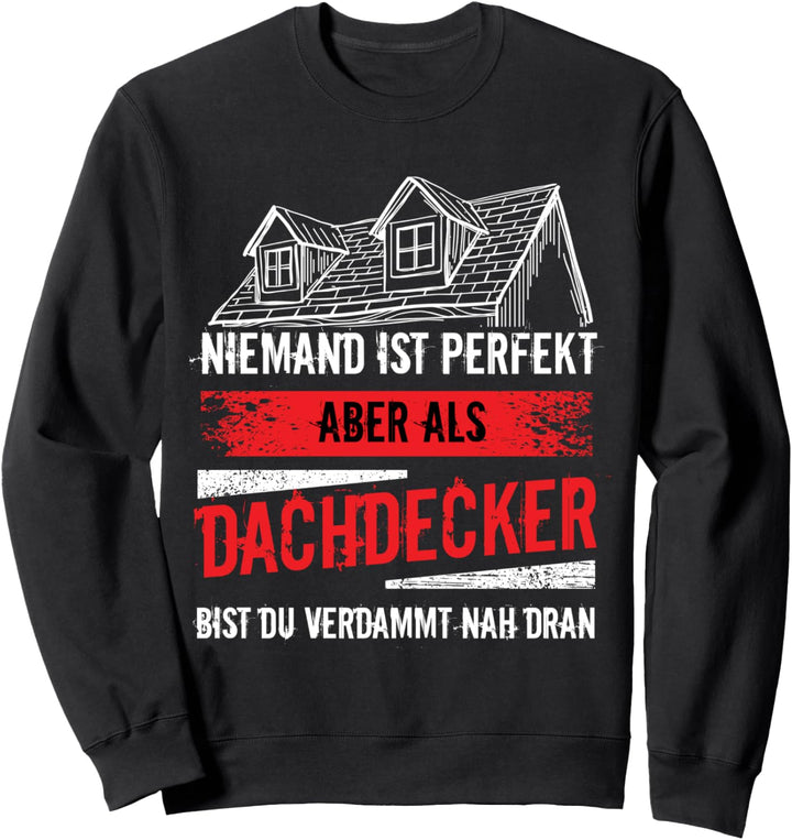 Dachdecker Dachdecken Herren Männer Lustig Dachdecker Sweatshirt