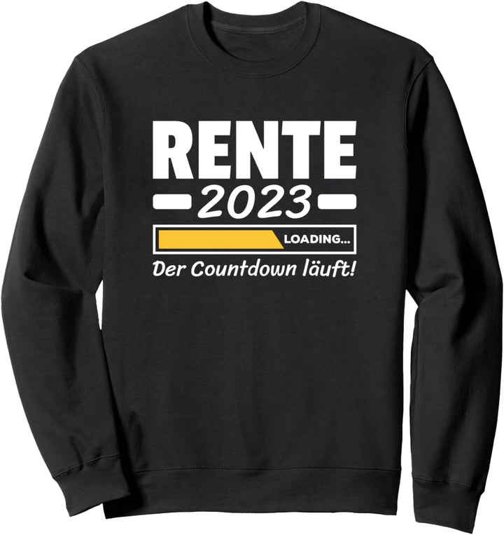 Rente 2023 Der Countdown Läuft Rentner Sprüche Sweatshirt