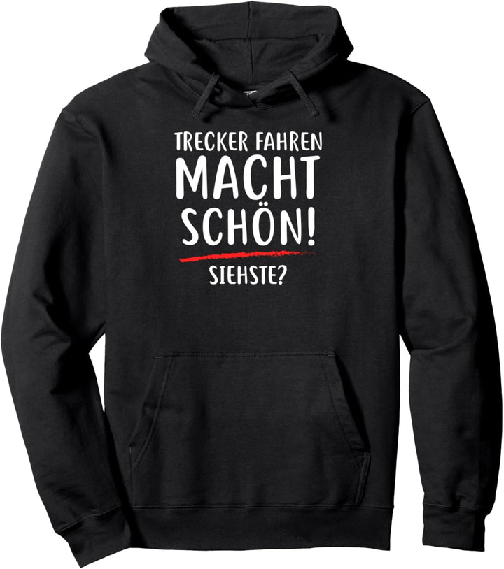 Trecker fahren macht schön Siehste Landwirt Pullover Hoodie