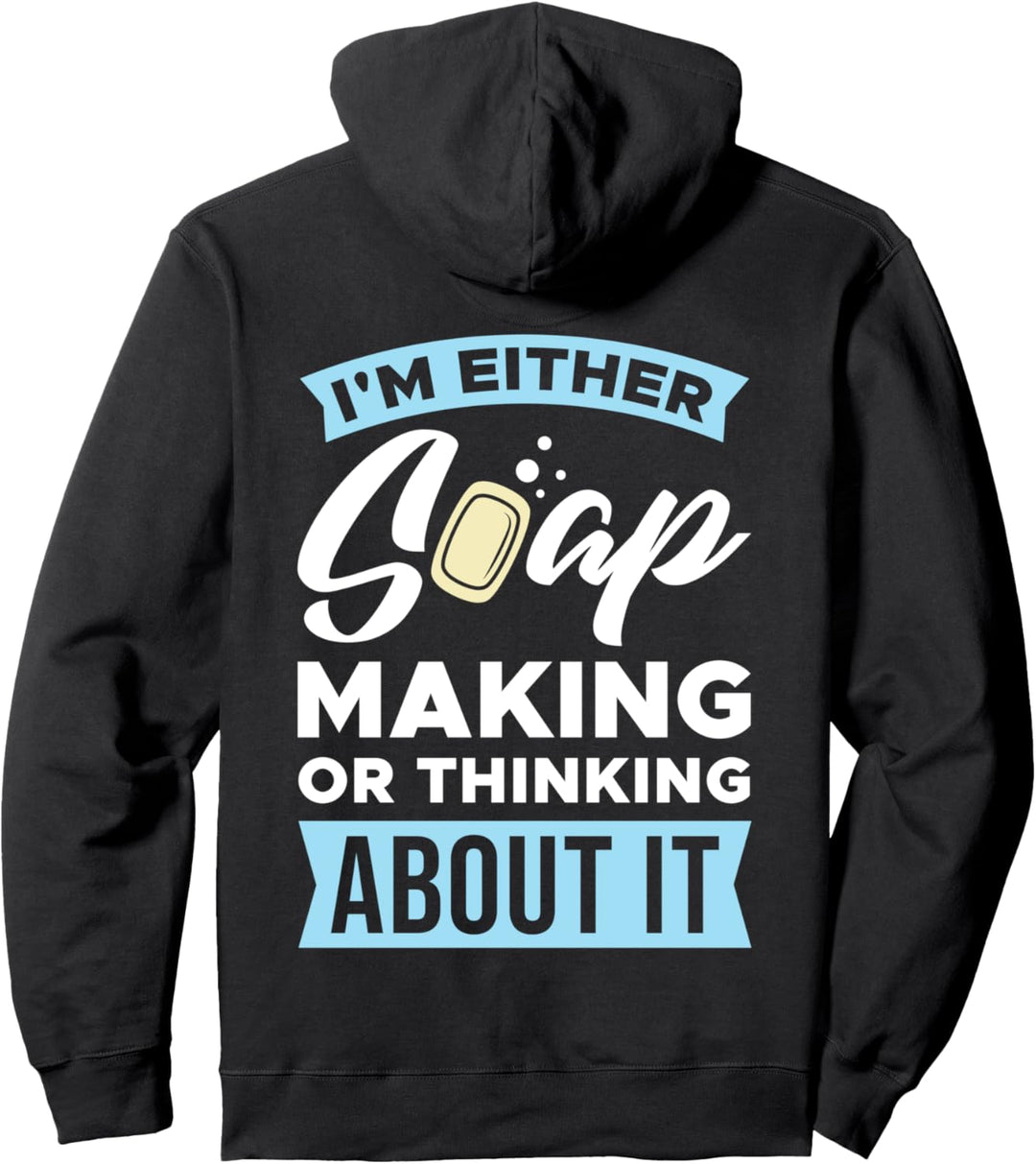 Entweder mache ich Seife oder ich denke darüber nach - Fun Pullover Hoodie