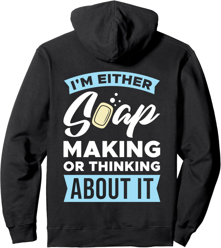 Entweder mache ich Seife oder ich denke darüber nach - Fun Pullover Hoodie