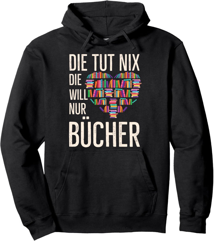 Die Tut Nix Die Will Nur Bücher Leseratte Lesen Spruch Pullover Hoodie