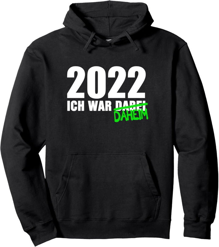 2022 Ich War Dabei I 2022 Ich War Daheim Lockdown Pullover Hoodie