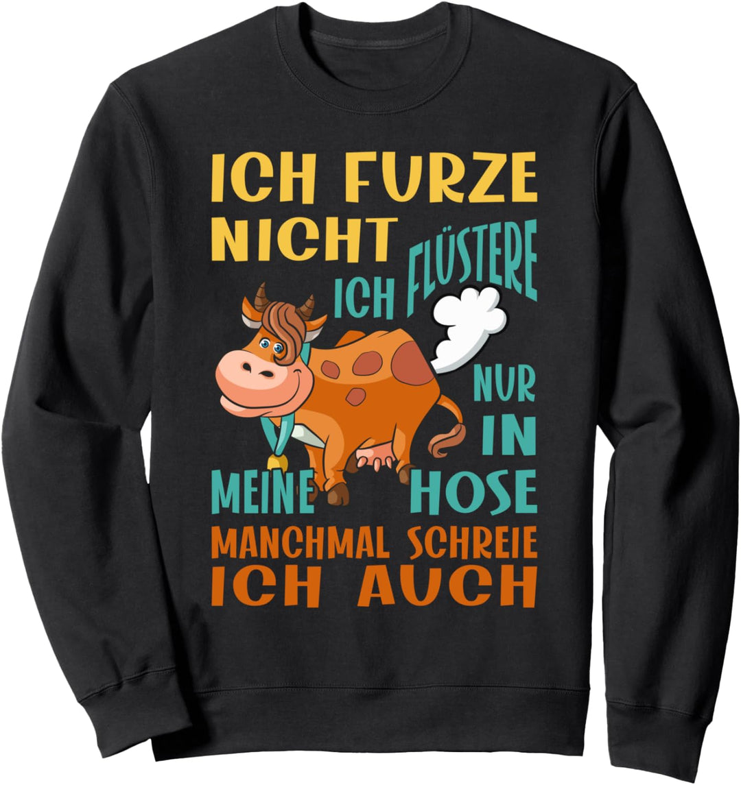 ICH FURZE NICHT ICH FLÜSTERE NUR, Pupsende Kuh Furz Sweatshirt