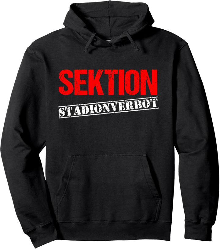 Hooligan & Ultra | Sektion Stadionverbot Pullover Hoodie
