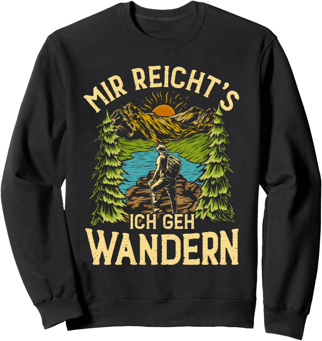 Mir reicht's ich geh wandern Trekking Nordic Walking Pilgern Sweatshirt
