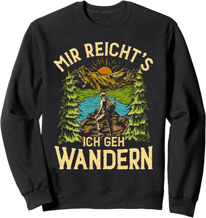 Mir reicht's ich geh wandern Trekking Nordic Walking Pilgern Sweatshirt