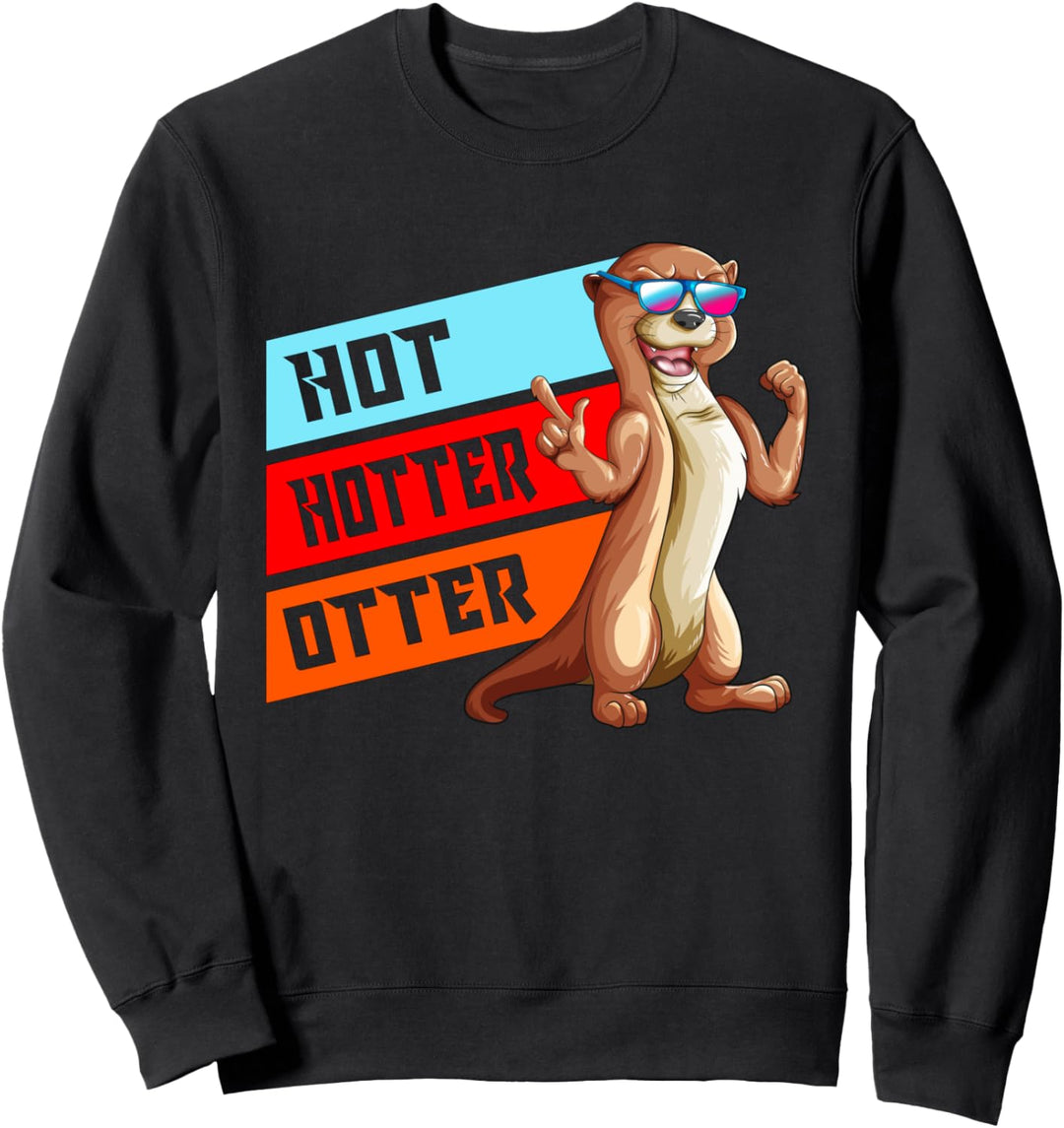 Otters Sonnenbrille Otterdesign Wortspiel Hot Hotter Otter Sweatshirt