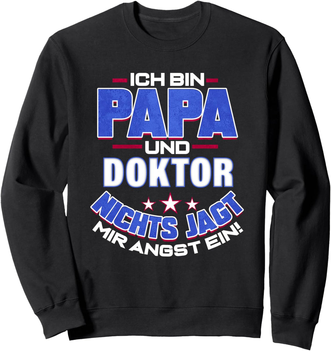 Doktor Papa Abschluss Arzt Ph.D. Geschenk für Doktortitel Sweatshirt