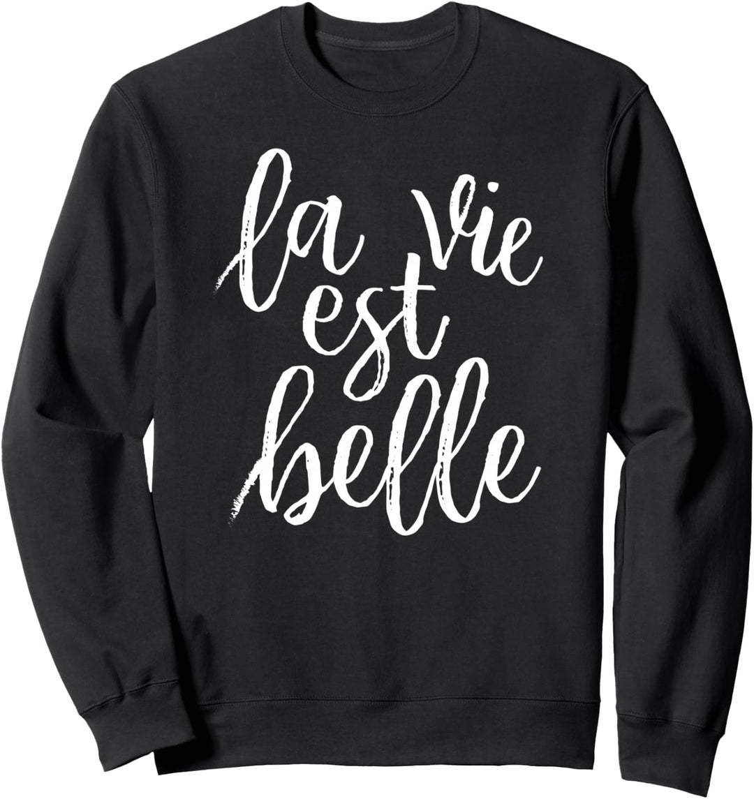 La Vie Est Belle - France Lover Sweatshirt