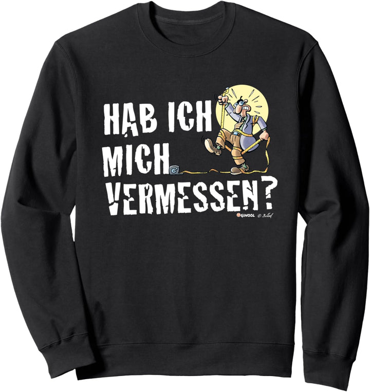 Herr Hüpenbecker – Hab ich mich vermessen? Sweatshirt