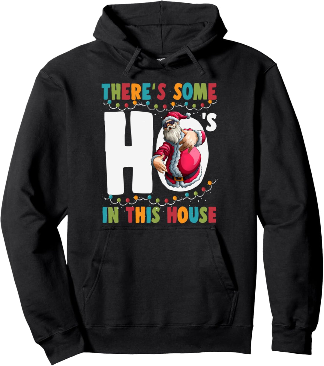 Es gibt einige Hos in diesem Haus lustige Weihnachtsmann Pullover Hoodie