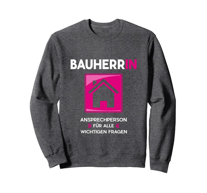 Bauleiter Familien Eigenheim Hausbau Baustelle Bauherrin Sweatshirt