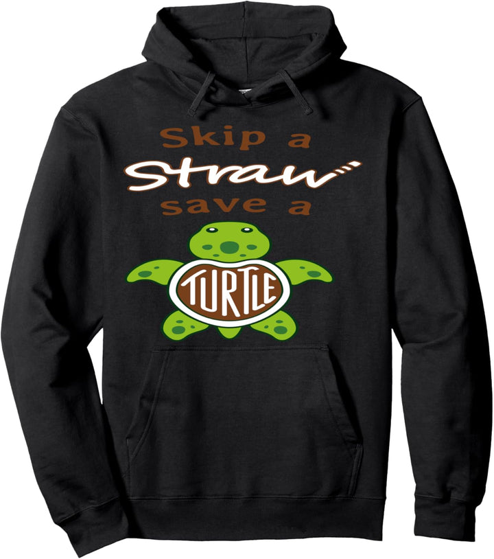 Skip a Straw Save a Turtle Pullover Hoodie