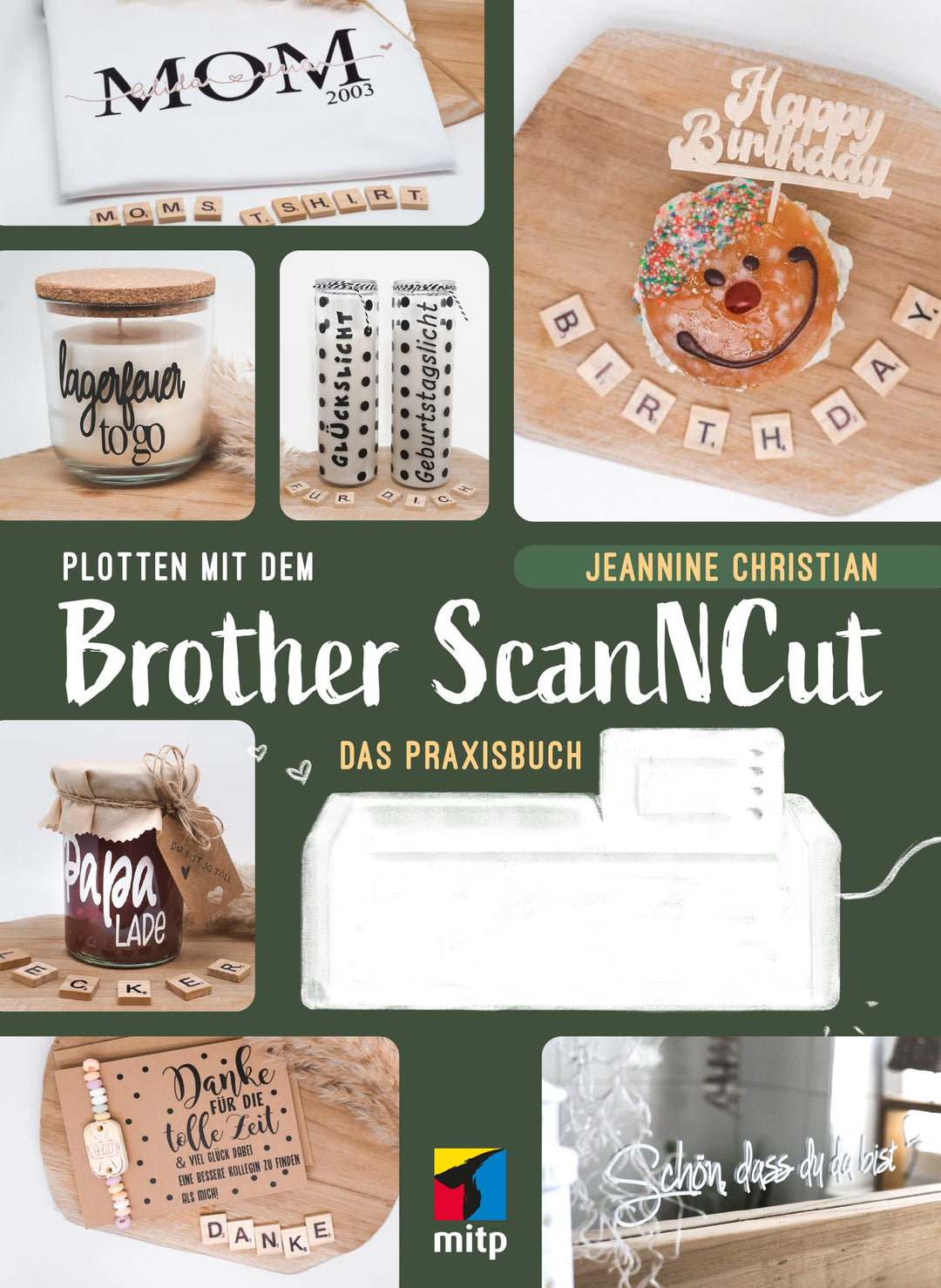 Plotten mit dem Brother ScanNCut: Das Praxisbuch (mitp Kreativ), Paperback