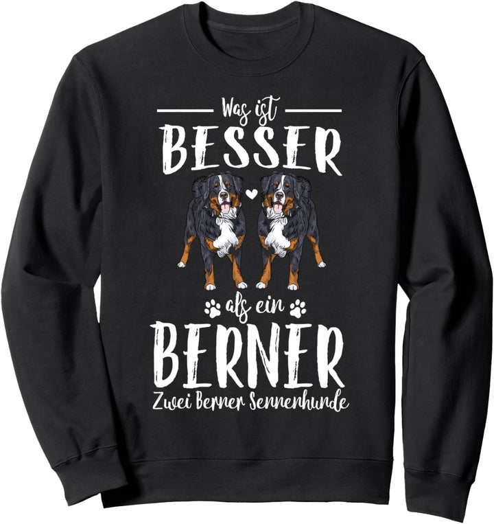 Was ist besser als ein Berner Zwei Berner Sennenhunde Sweatshirt