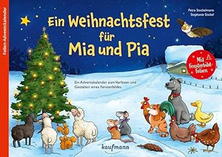 Ein Weihnachtsfest für Mia und Pia: Ein Adventskalender zum Vorlesen und Gestalten eines Fensterbild