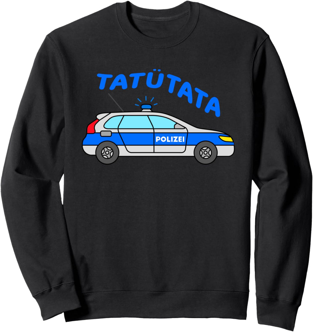 Tatütata Polizeiwagen Streifenwagen Polizist Polizei Auto Sweatshirt