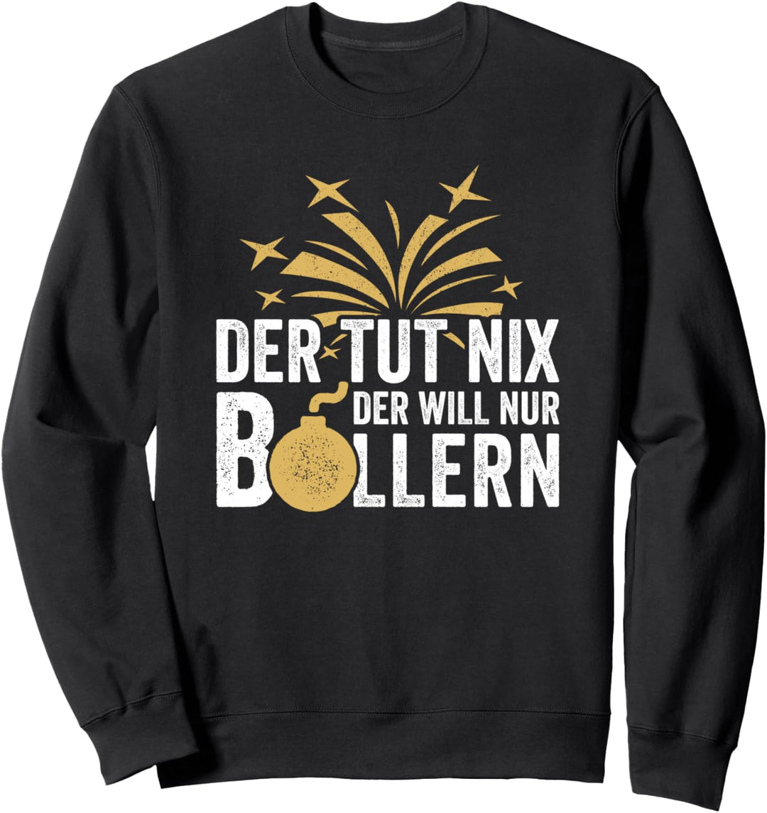 Pyrotechnik Knaller Böller Silvester Feuerwerk Pyro Sweatshirt