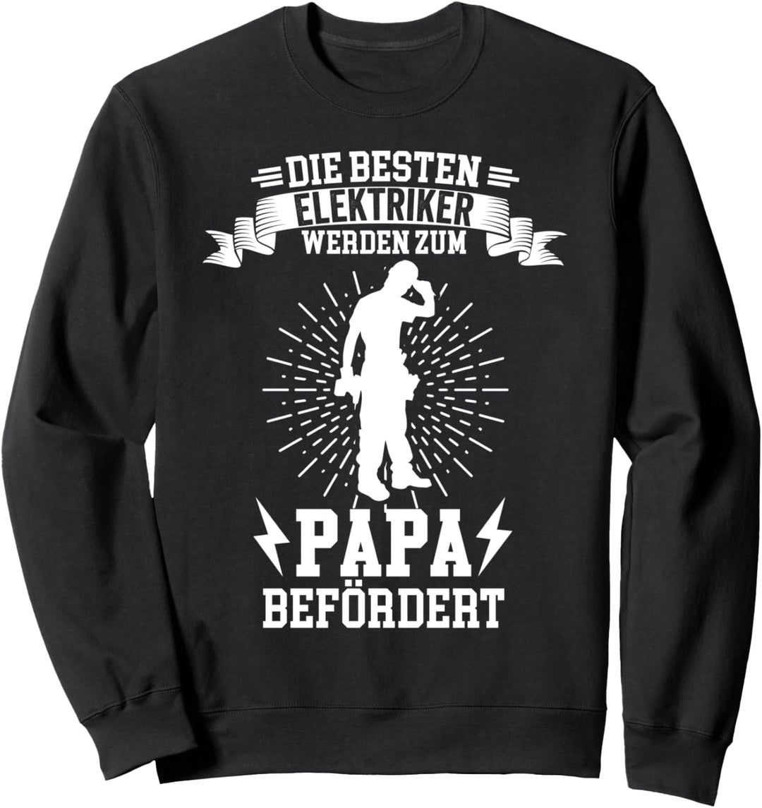 Die besten Elektriker werden zum Papa befördert Vatertag Sweatshirt