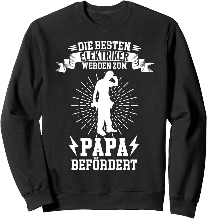 Die besten Elektriker werden zum Papa befördert Vatertag Sweatshirt