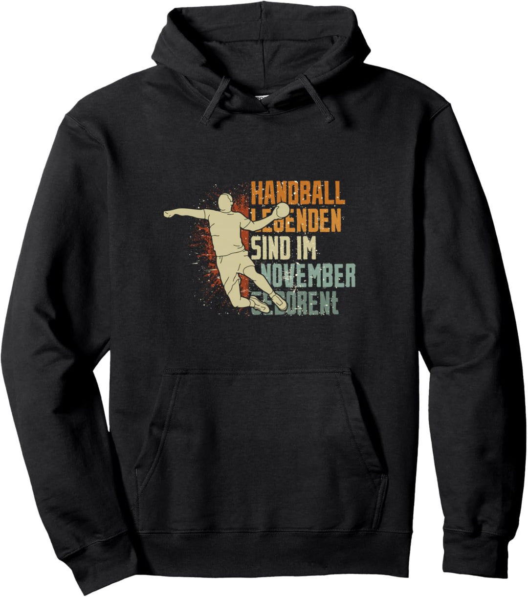 Handball Legenden sind im November geboren Geburtstag Pullover Hoodie