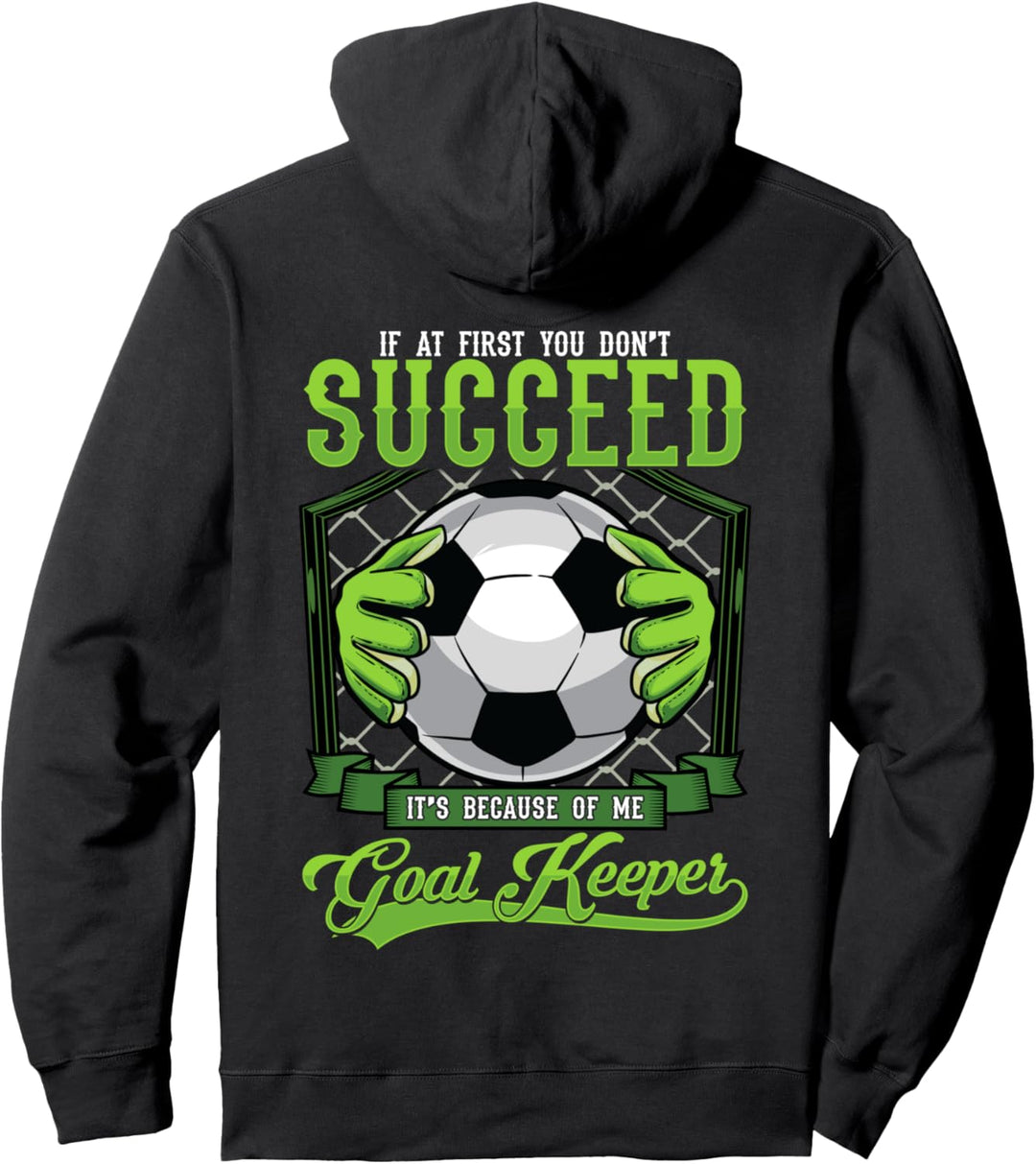 Torwart-Fussball – At First You Don't Succeed Rückenaufdruck Pullover Hoodie