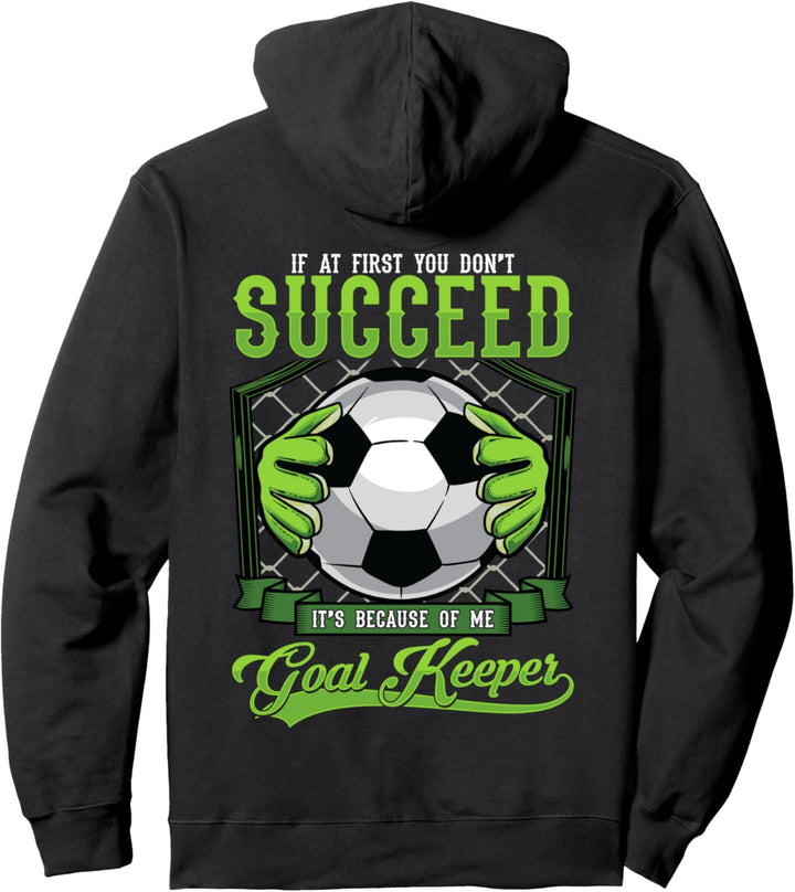 Torwart-Fussball – At First You Don't Succeed Rückenaufdruck Pullover Hoodie