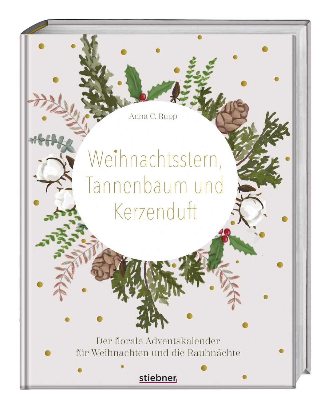Sonderausgabe: Weihnachtsstern, Tannenbaum und Kerzenduft: Das florale Adventskalender-Buch für Weih