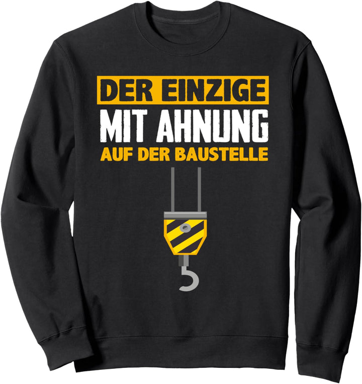 Stolzer Kranfahrer Beruf Baustelle Kran Kranführer Sweatshirt