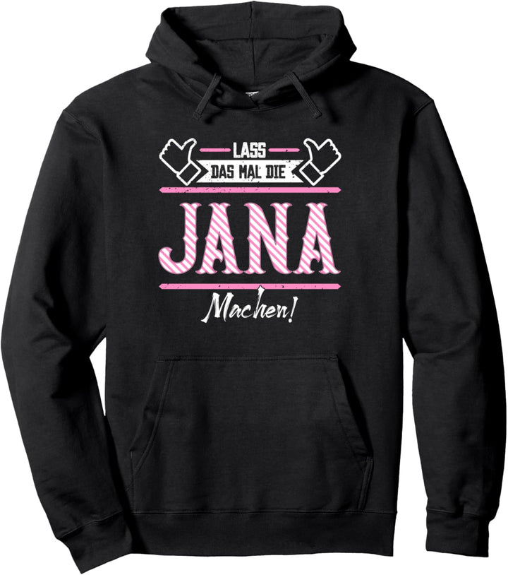 Jana | Lass das die Jana machen | Vornamen Pullover Hoodie