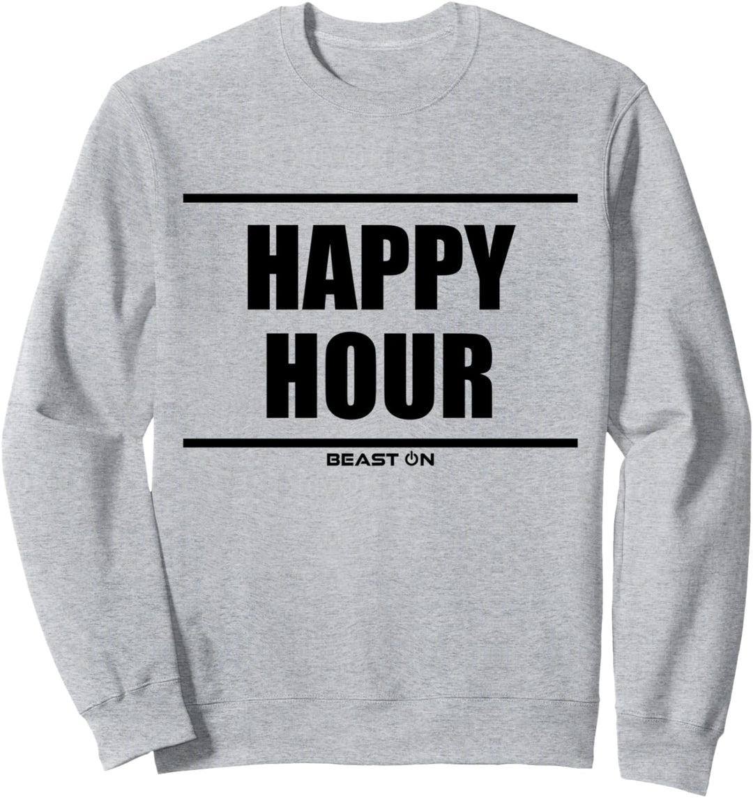 Happy Hour Beast On Fitness Gym Motivation Workout Training Sweatshirt