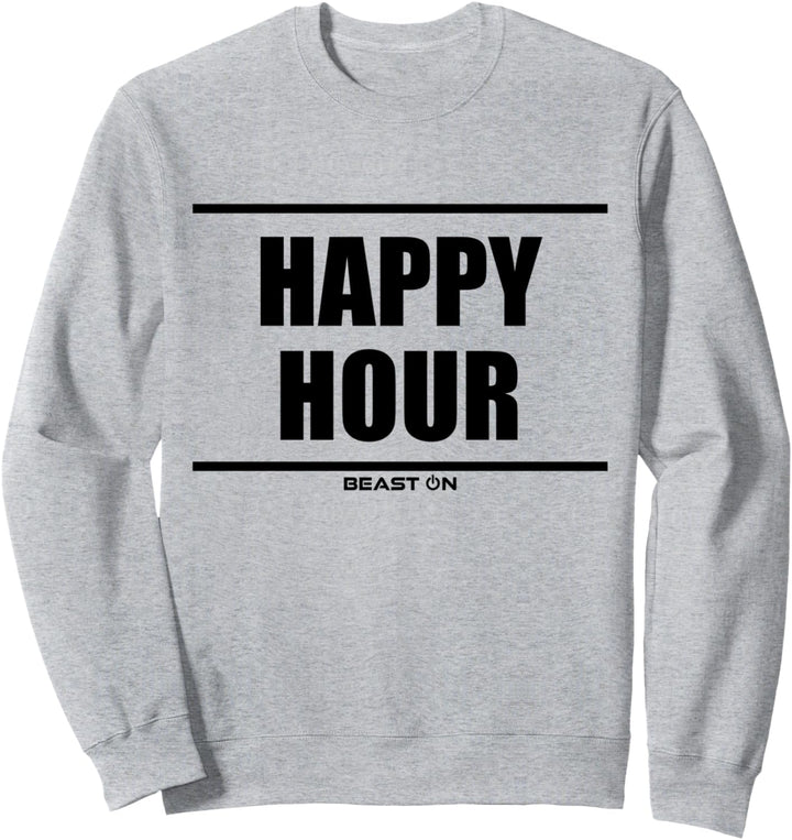 Happy Hour Beast On Fitness Gym Motivation Workout Training Sweatshirt